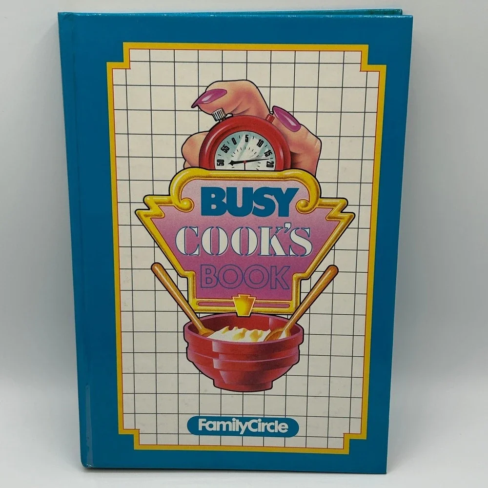 Family Circle Busy Cooks Book Vintage 1988 Hardcover Quick Easy Recipes Desserts